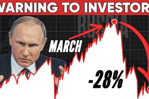 Invasion of Ukraine & Collapse of the Stock Market – Final Warning to Investors