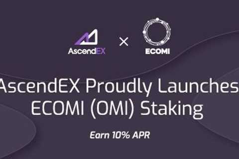 AscendEX and ECOMI launch OMI Stake and Earn Competition