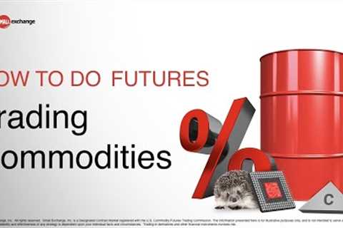 Trading Commodities | How to Do Futures