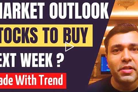 STOCK MARKET OUTLOOK (STOCKS FOR NEXT WEEK)