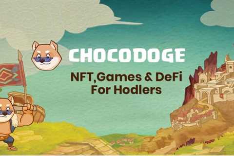 ChocoDoge unveiled a new dimension in the GameFi and entertainment industry