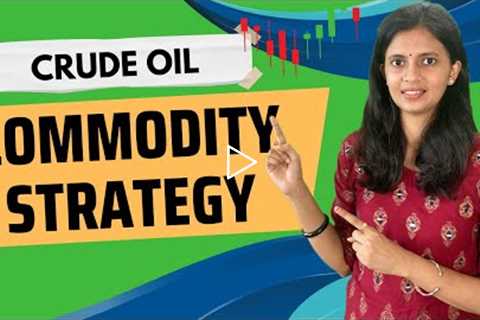 Intraday Strategy for Commodity | Best Intraday strategy for Crude Oil | CA Akshatha Udupa