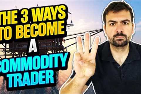 How to become a commodity trader (by a former commodity trader)