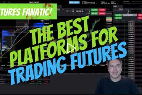 Best Futures Trading Platforms | My Top 3 For Day Traders