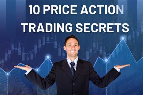 10 Price Action Trading Secrets to Level-Up Your Trading Game