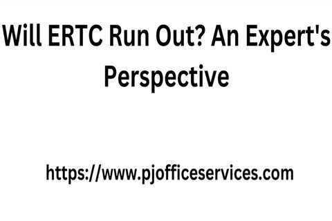 Will ERTC Run Out? An Expert's Perspective