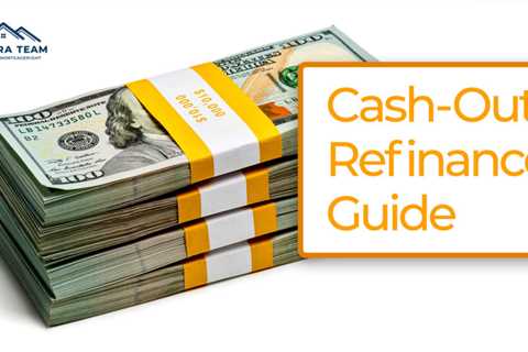 Cash-Out Refinance Guide 2023