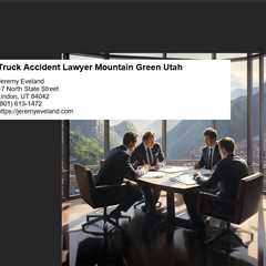 Truck Accident Lawyer Mountain Green Utah
