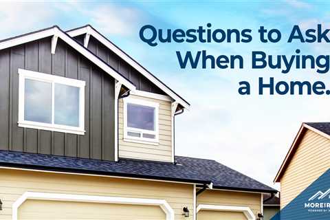 Home Buying Questions that Need Asking