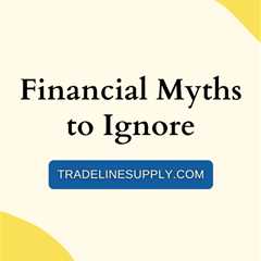 Financial Myths to Ignore
