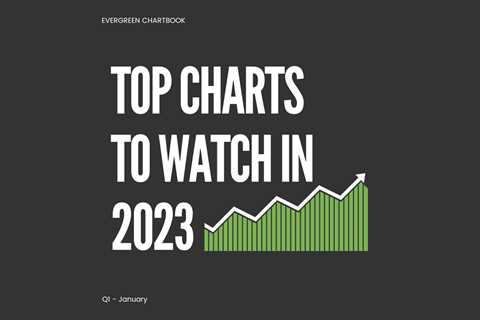 Top Charts to Watch in 2023: Evergreen Gavekal