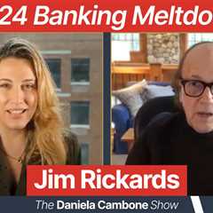 Jim Rickards: Put on Your Crash Helmets – New Banking Meltdown Could Snowball into Global Liquidity ..